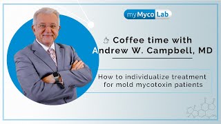 How to individualize treatment for mold mycotoxin patients  Dr Andrew WCampbell [upl. by Larkins782]