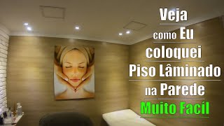 COMO COLOCAR PISO LAMINADO NA PAREDE [upl. by Assylla401]