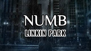 Numb  Linkin Park  Lyrics [upl. by Akla]