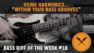 Using Harmonics Within Your Bass Grooves  Bass Riff of the Week 18 [upl. by Jacintha811]