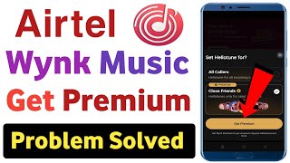 Wynk music get premium problem solved  Fix get premium problem wynk music app  Get premium problem [upl. by Pietje936]