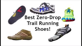 Best Zero Drop Running Shoes for the Trails Part 1 [upl. by Tnomed]