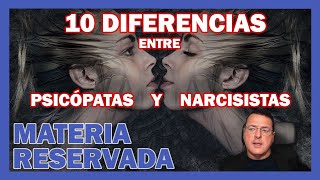 10 DIFERENCIAS ENTRE PSICÓPATAS Y NARCISISTAS ➡️ MATERIA RESERVADA  Dr Iñaki Piñuel [upl. by Stilu150]