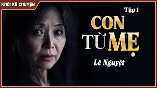 Đọc truyện gia đình TẬP 13  CON TỪ MẸ đọc truyện đêm khuya tiểu thuyết hay [upl. by Wiltsey879]