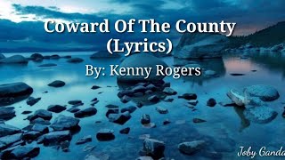 Kenny Rogers  Coward Of The County Lyrics [upl. by Aradnahc391]