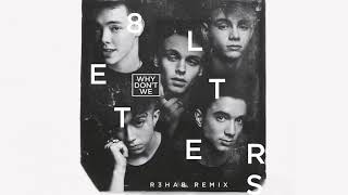 Why Dont We  8 Letters R3HAB Remix Official Audio [upl. by Capon]