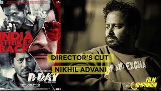 Directors Cut  Nikhil Advani  DDay [upl. by Capon659]