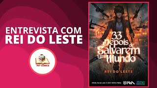 Entrevista com o Rei do Leste autor da Web Novel 33 Depois de salvar o mundo [upl. by Schilt]