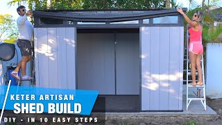 Keter Artisan Shed Build  DIY Start to Finish in 10 EASY STEPS [upl. by Dewitt]