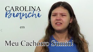 CAROLINA BIANCHI  Meu Cachorro Sumiu [upl. by Bierman]