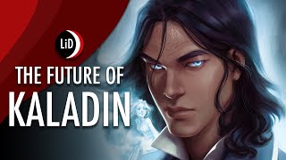 The Future of Kaladin Stormblessed  Stormlight Archive Lore [upl. by Oigaib191]