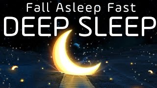 Relaxing Music For Deep Sleep ♡ FALL ASLEEP IMMEDIATELY Good music for Insomnia [upl. by Ezana]