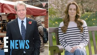 Princess Diana’s Brother Charles Spencer Reacts to Kate Middleton’s Cancer Diagnosis  E News [upl. by Ahsiryt894]