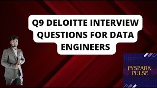 Question 9 Deloitte Interview Questions  data engineers  pyspark bigdata deloitte interview [upl. by Skill210]