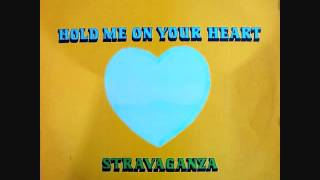 Stravaganza  Hold Me On Your Heart 1986 [upl. by Aryl]