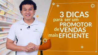 🚀 3 DICAS INFALÍVEIS para Ser um PROMOTOR de VENDAS de Sucesso no PDV 💡🛒 [upl. by Trammel]