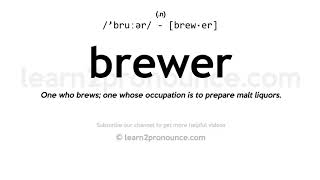 Pronunciation of Brewer  Definition of Brewer [upl. by Ardnola410]