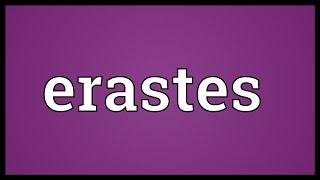 Erastes Meaning [upl. by Toni330]