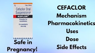 Cefaclor Antibiotic Mechanism Pharmacokinetics Uses Side Effects Dose Drug Interaction ep20 [upl. by Eveline896]