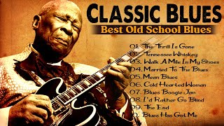 Classic Blues Music Best Songs  Excellent Collections of Vintage Blues Songs  Best Blues Mix [upl. by Eilatam]