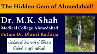 Dr MK Shah Medical College The Hidden Gem of Ahmedabad। હોસ્ટેલ અને કોલેજ વિશેની સંપૂર્ણ માહિતી [upl. by Raamal]