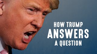 How Donald Trump Answers A Question [upl. by Asital587]