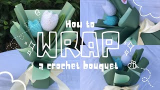 How to wrap a crochet bouquetflowers TUTORIAL [upl. by Eniarol]