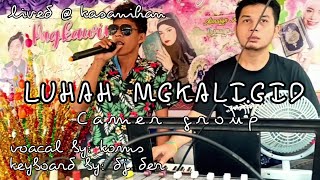 LUHAH MAGKA LIGID  cover koms keybaord dj der lived  kasanihan CAMER GROUP  tausug love song [upl. by Elspeth]