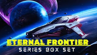 Science Fiction amp Fantasy Audiobooks The Complete Eternal Frontier Series Box Set  Full Audiobooks [upl. by Bonucci]