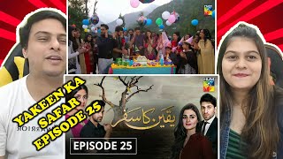 Yakeen Ka Safar Episode 25 HUM TV Drama  Indian Reaction [upl. by Marras]