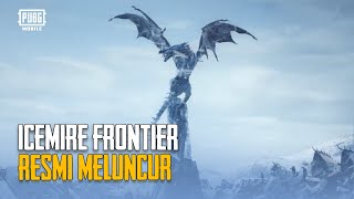 PUBG MOBILE  Versi 35 Terbaru Icemire Frontier Resmi Meluncur [upl. by Sul925]