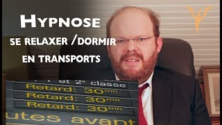 Hypnose pour se relaxer ou dormir dans les transports spécial grèves [upl. by Zeugirdor]