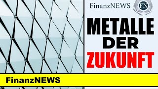 FinanzNews Das sind die Metalle der Zukunft [upl. by Wilbur917]