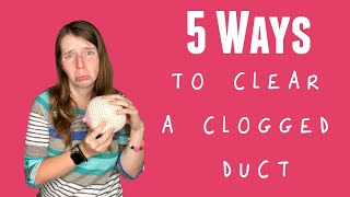 The Best Ways to Unclog a Clogged Milk Duct [upl. by Jenelle]