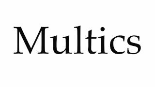 How to Pronounce Multics [upl. by Sykleb836]