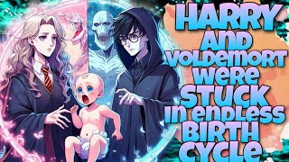 What If Harry and Voldemort Were Stuck in an Endless Rebirth Cycle  PART 1 [upl. by Zeeba]