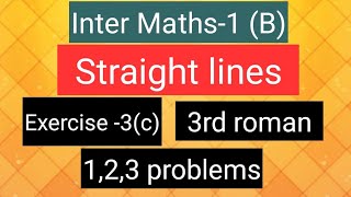 Inter Maths1B  Straight lines  Exercise3c 3rd roman 123 problems [upl. by Hoj]