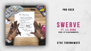 PnB Rock  Swerve Ft Lil Durk The Throwaways [upl. by Webster]