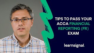 Top Tips To Pass Your ACCA Financial Reporting FR Exam  Learnsignal [upl. by Aseeral]