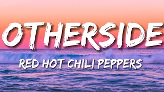 Red Hot Chili Peppers  Otherside Lyrics [upl. by Nylacaj166]