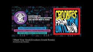 Armand van Helden  I Want Your Soul Crookers Crunk Remix [upl. by Towroy]