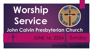 Worship from John Calvin Presbyterian Church Metairie Sunday June 30 2024  1030 am [upl. by Chere]