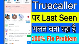 Truecaller Me Last Seen Galt Bata Raha Hai  100 Fix Problem 2024 [upl. by Calvert]