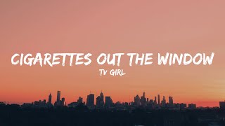 TV Girl  Cigarettes out the Window Lyrics [upl. by Esinel]