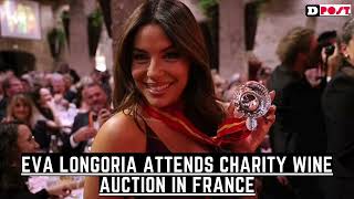 Eva Longoria attends charity wine auction in France [upl. by Armanda]