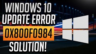 Fix Windows Update Error 0x800f0984 on Windows 10 Tutorial [upl. by Rad]