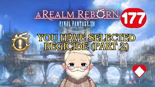 Final Fantasy XIV A Realm Reborn  You Have Selected Regicide Part 2  Episode 176 [upl. by Auhsohey]