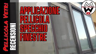 Applicazione pellicola oscurante specchio per vetri finestre [upl. by Amikehs]