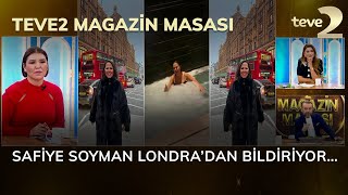 teve2 Magazin Masası Safiye Soyman Londra’dan bildiriyor… [upl. by Karli]