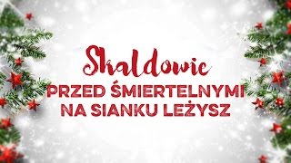 Skaldowie  Przed śmiertelnymi na sianku leżysz [upl. by Ylrebmic195]